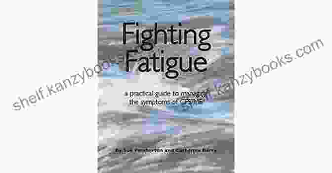 Book Cover Of Practical Guide To Managing The Symptoms Of CFS/ME Fighting Fatigue: A Practical Guide To Managing The Symptoms Of CFS/ME