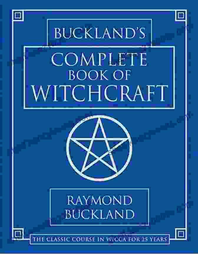 Cover Of Buckland's Complete Book Of Witchcraft Buckland S Complete Of Witchcraft (Llewellyn S Practical Magick)