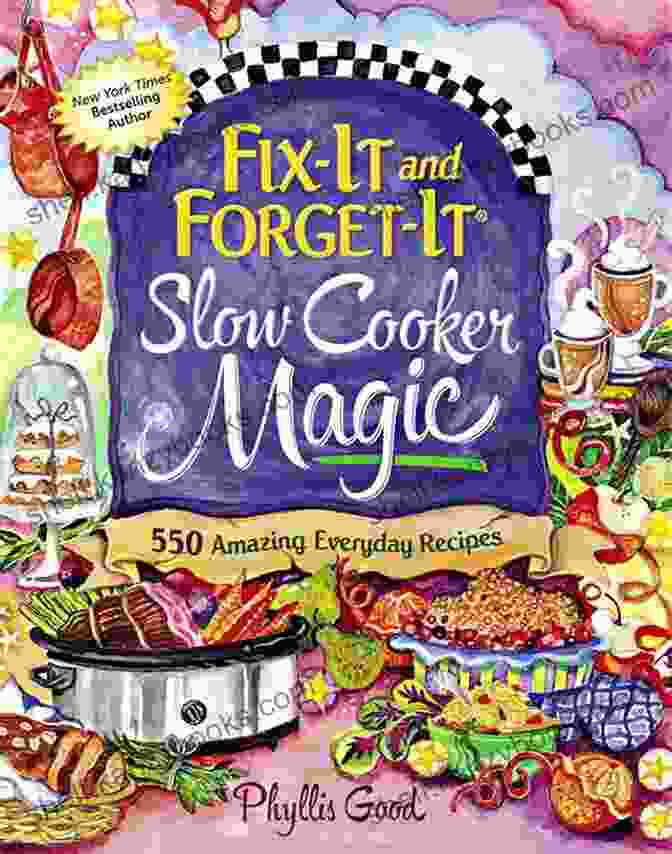 Fix It And Forget It Slow Cooker Magic: 5 Ingredient Recipes For Your Slow Cooker Fix It And Forget It Slow Cooker Magic: 550 Amazing Everyday Recipes