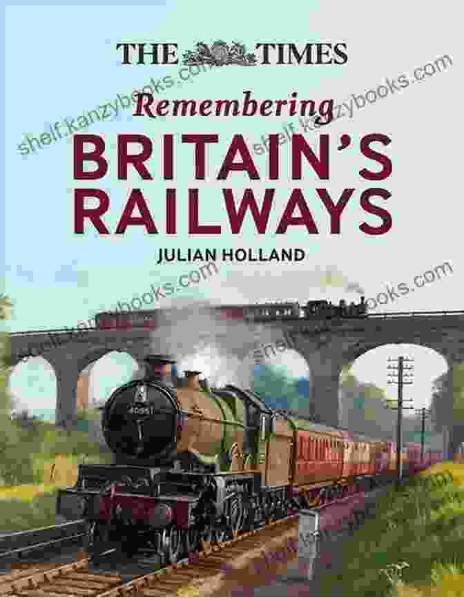 The Cover Of The Times All Aboard : Remembering Britain S Railways