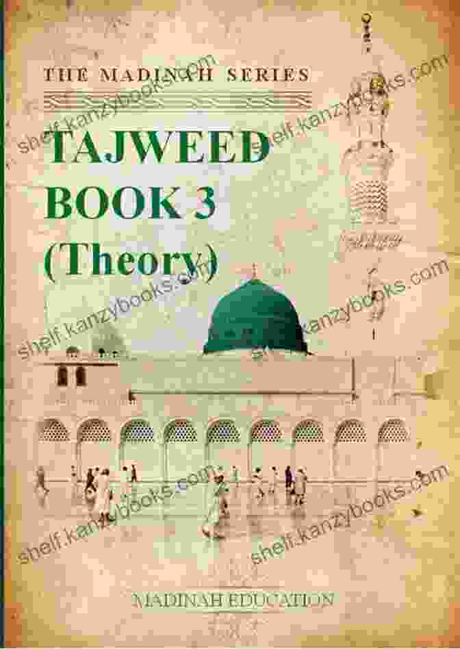 The Madinah Of Curriculums Tajweed The Madinah Of Curriculums Tajweed: 2 (The Madinah Tajweed)