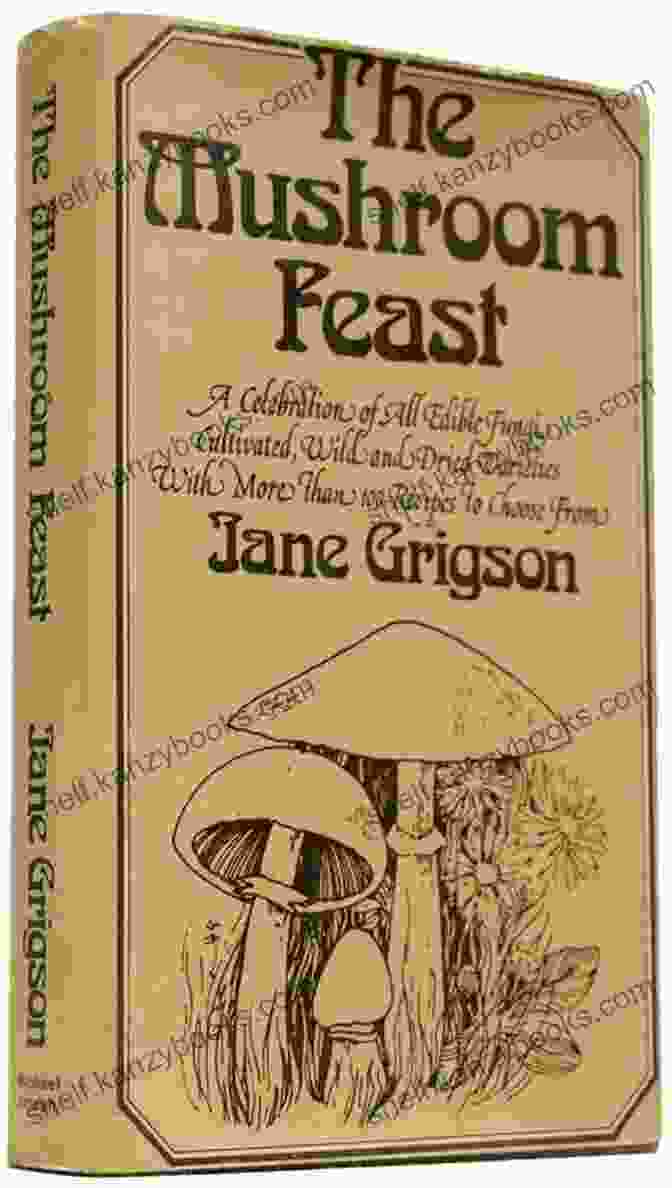 The Mushroom Feast By Jane Grigson Book Cover The Mushroom Feast Jane Grigson