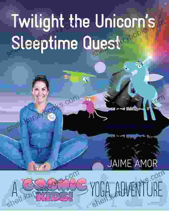 Twilight The Unicorn: Sleepytime Quest Book Cover Twilight The Unicorn S Sleepytime Quest: A Cosmic Kids Yoga Adventure