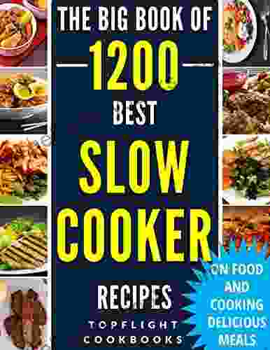 SLOW COOKER RECIPES: 1200 Best Slow Cooker Recipes (slow cooker cookbook slow cooking crock pot crockpot Electric Pressure Cooker Instant Pot Vegan Paleo Dinner Breakfast Healthy Meals)