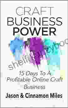 Craft Business Power: 15 Days To A Profitable Online Craft Business