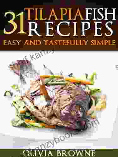 31 Tilapia Fish Recipes Easy And Tastefully Simple (Healthy And Tastefully Simple)