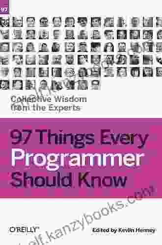 97 Things Every Programmer Should Know: Collective Wisdom From The Experts