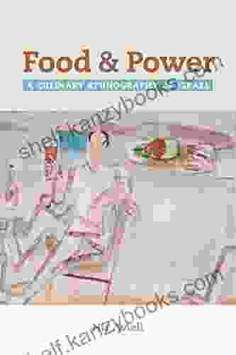 Food and Power: A Culinary Ethnography of Israel (California Studies in Food and Culture 67)