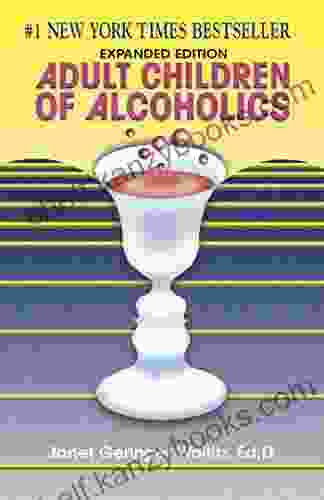 Adult Children Of Alcoholics: Expanded Edition