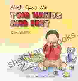 Allah Gave Me Two Hands And Feet (Allah The Maker)