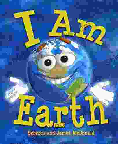 I Am Earth: An Earth Day For Kids (I Am Learning: Educational For Kids)