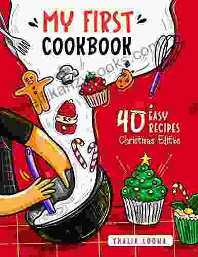 My First Cookbook: 40 Easy Recipes: Christmas Edition