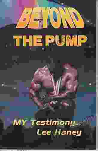 Beyond The Pump: MY Testimony Lee Haney