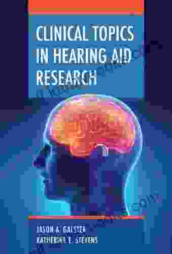 Clinical Topics In Hearing Aid Research