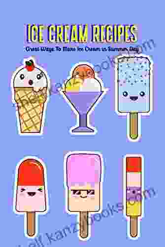 Ice Cream Recipes: Great Ways To Make Ice Cream In Summer Day: Make Ice Cream