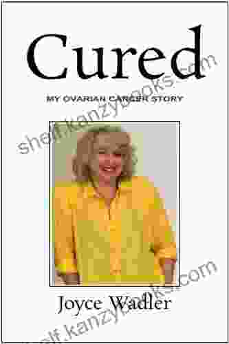 Cured My Ovarian Cancer Story (Plucky Cancer Girl Strikes Back 2)