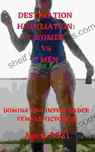 Destination Humiliation 7 Women Vs 7 Men: Dominating Intergender Female Victories April 2024