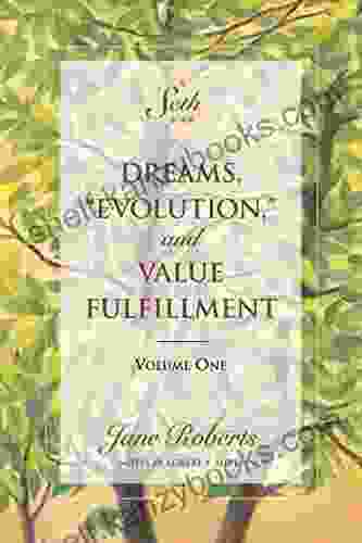 Dreams Evolution And Value Fulfillment Volume One (A Seth Book)