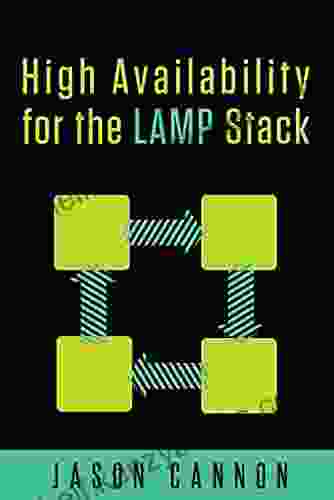 High Availability For The LAMP Stack: Eliminate Single Points Of Failure And Increase Uptime For Your Linux Apache MySQL And PHP Based Web Applications