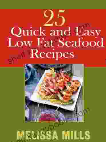 25 Quick And Easy Low Fat Seafood Recipes