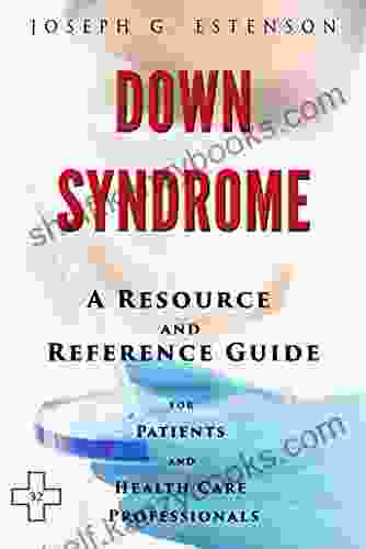 Down Syndrome A Reference Guide (BONUS DOWNLOADS) (The Hill Resource And Reference Guide 153)