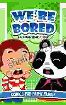 We re Bored A Benjamin Monkey Comics for Pre K Family (Benjamin Monkey Preschool Books)