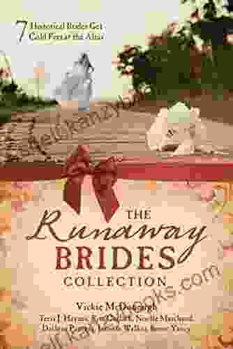 The Runaway Brides Collection: 7 Historical Brides Get Cold Feet At The Altar