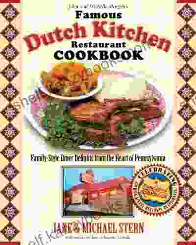 The Famous Dutch Kitchen Restaurant Cookbook: Family Style Diner Delights From The Heart Of Pennsylvania (Roadfood Cookbook)