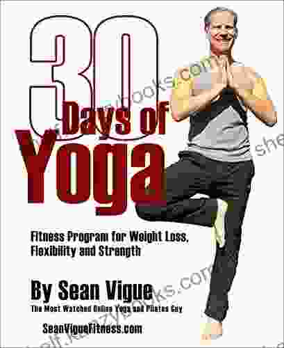 30 Days Of Yoga: Fitness Program For Weight Loss Flexibility And Strength