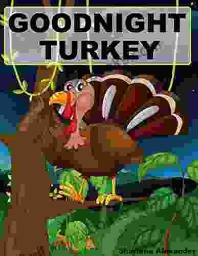 Goodnight Turkey (FREE Video Included A Gorgeous Illustrated Children S Picture Ebook)