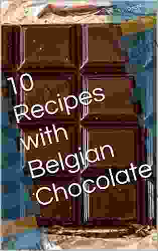 10 Recipes With Belgian Chocolate Jane Burton