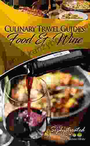 Culinary Travel Guides: Food Wine