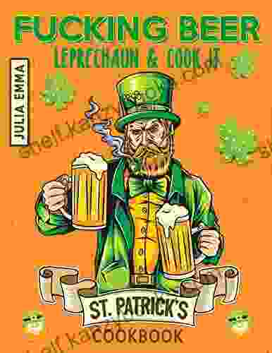 St Patrick S Day Cookbook: Easy Homemade Irish Cookbook The Complete Irish Pub Cookbook From Ireland Heritage Traditional Irish Recipes