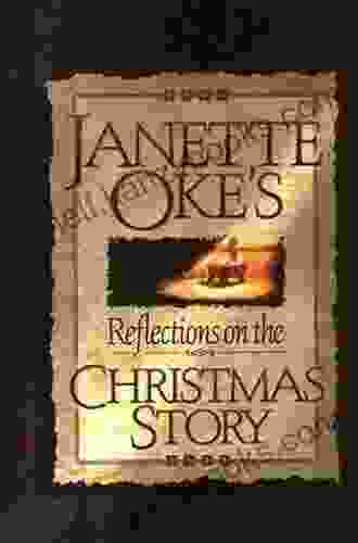 Janette Oke S Reflections On The Christmas Story