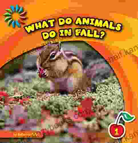 What Do Animals Do in Fall? (21st Century Basic Skills Library: Let s Look at Fall)