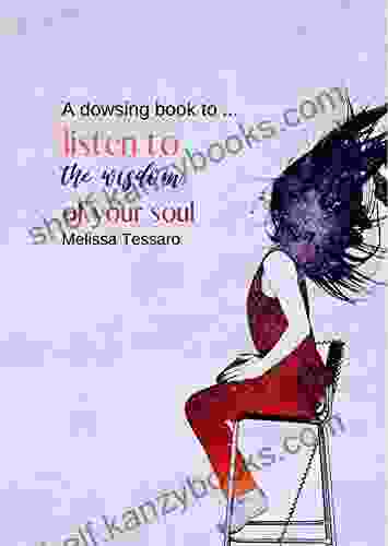 Listen To The Wisdom Of Your Soul