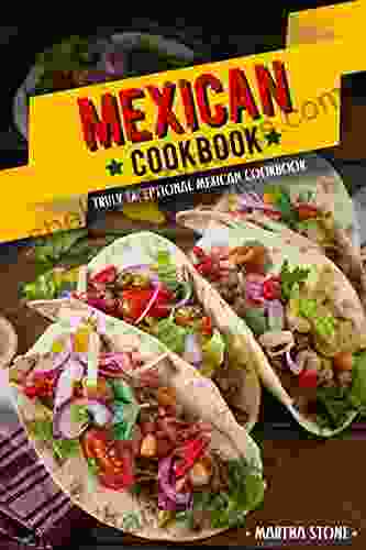 Mexican Cookbook Truly Exceptional Mexican Cookbook: Mexican Rice and Delectable Mexican Desserts