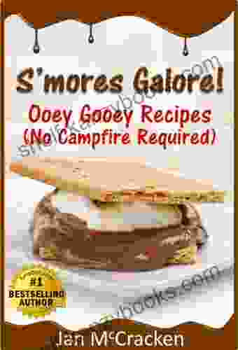 S Mores Galore Ooey Gooey Recipes (No Campfire Required)