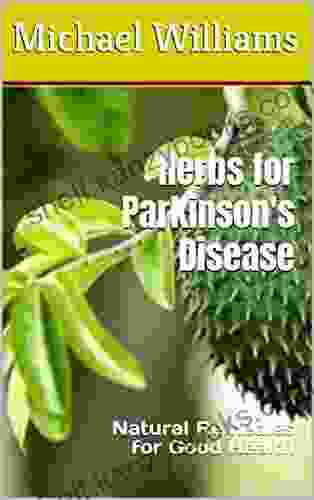 Herbs For Parkinson S Disease: Natural Remedies For Good Health