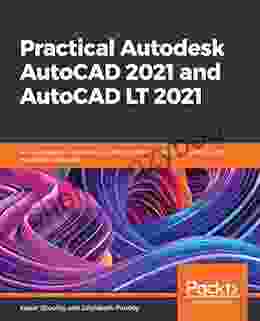 Practical Autodesk AutoCAD 2024 and AutoCAD LT 2024: A no nonsense beginner s guide to drafting and 3D modeling with Autodesk AutoCAD