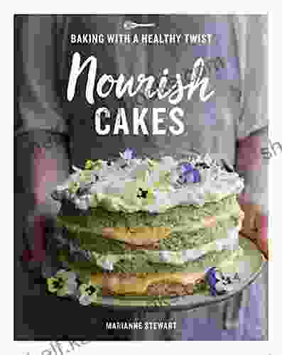 Nourish Cakes: Baking With A Healthy Twist