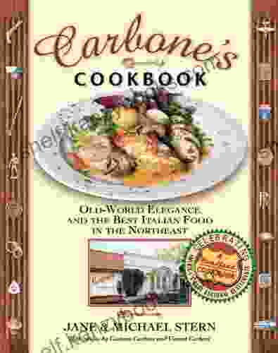 Carbone s Cookbook: Old World Elegance and the Best Italian Food in the Northeast