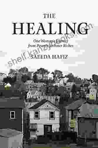 The Healing: One Woman S Journey From Poverty To Inner Riches