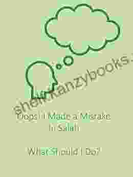 Oops I Made A Mistake In Salah : What Should I Do? (Islamic Kids Press Islamic Curriculum)