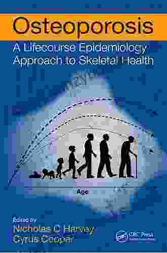 Osteoporosis: A Lifecourse Epidemiology Approach To Skeletal Health