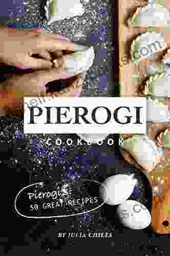 Pierogi Cookbook: Pierogi S: 50 Great Recipes