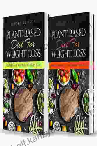 Plant Based Diet For Weight Loss: 2 In 1: Breakfast Recipes To Melt Fat + Healthy Meals To Accelerate Fat Loss