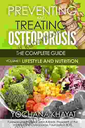 Preventing And Treating Osteoporosis: The Complete Guide: Volume I: Lifestyle And Nutrition