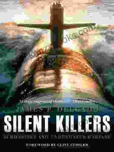 Silent Killers: Submarines And Underwater Warfare (General Military)