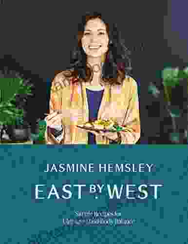 East By West: Simple Recipes For Ultimate Mind Body Balance